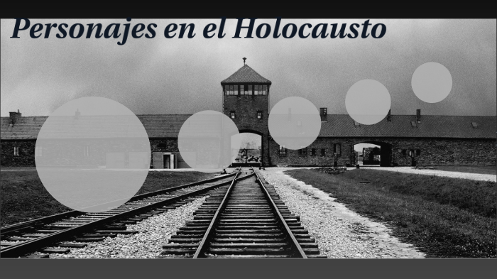 Personajes del Holocausto by NICOLE DARIAN PERNIA CARBAJAL on Prezi