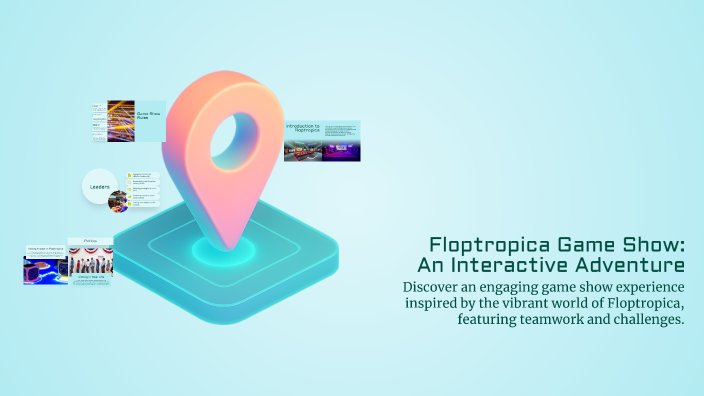 Floptropica Game Show: An Interactive Adventure by Ella Baird on Prezi