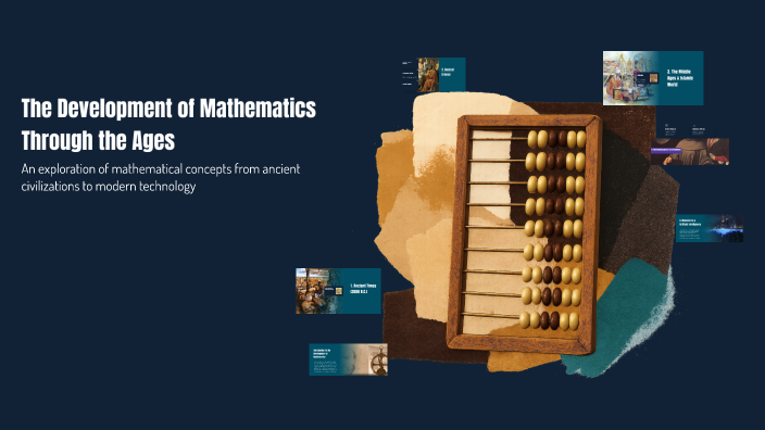 The Development of Mathematics Through the Ages by Elis Terziu on Prezi