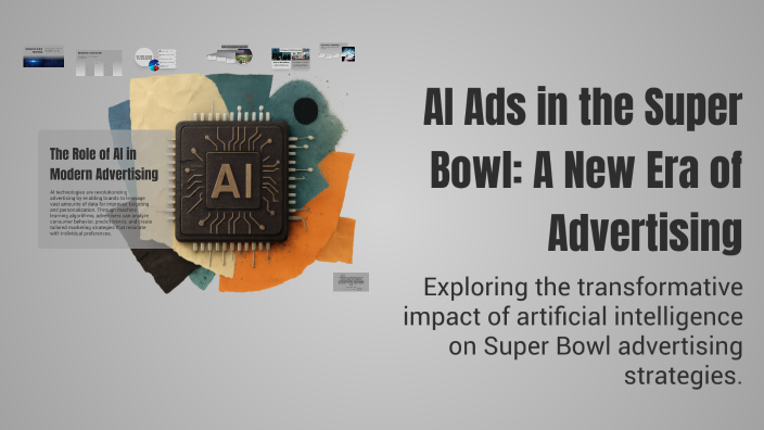 AI Ads in the Super Bowl: A New Era of Advertising by Tatum Bathon on Prezi