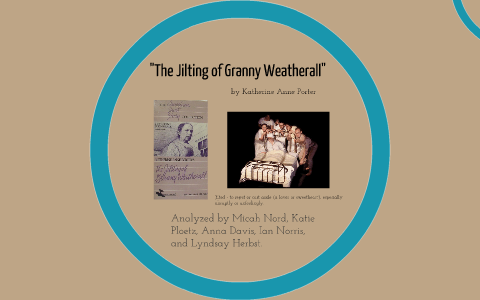 The Jilting Of Granny Weatherall Summary