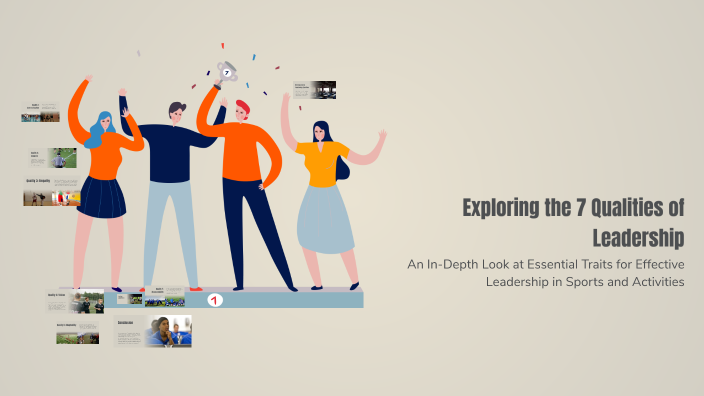 Exploring the 7 Qualities of Leadership by Dinah Stephen on Prezi