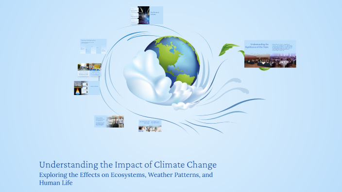 Understanding the Impact of Climate Change by Joana Gonçalves on Prezi