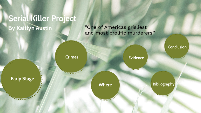 Serial Killer Project By Kaitlyn Austin On Prezi