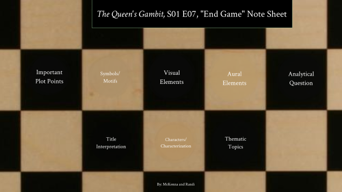 The Queen's Gambit Note Sheet (McKenna & Randi) by McKenna Brouwer on Prezi