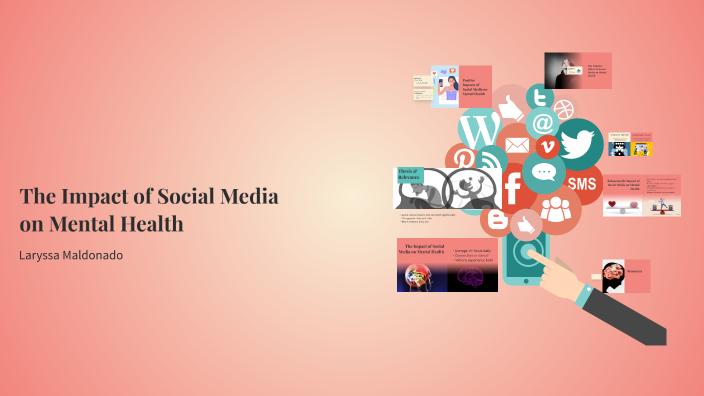 The Impact of Social Media on Mental Health by laryssa Maldonado on Prezi