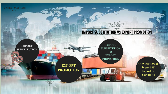 import-substitution-vs-export-promotion-by-vishesh-mathani