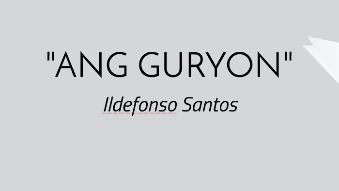 Ang Guryon By Kyle Santos On Prezi