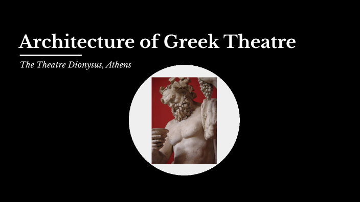 Ancient Greek Theatre Architecture by Morgan Brooks on Prezi