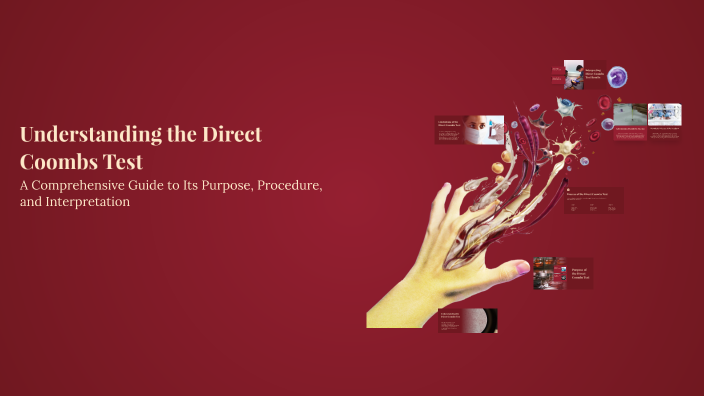 Understanding the Direct Coombs Test by Lallchand Parmanand on Prezi