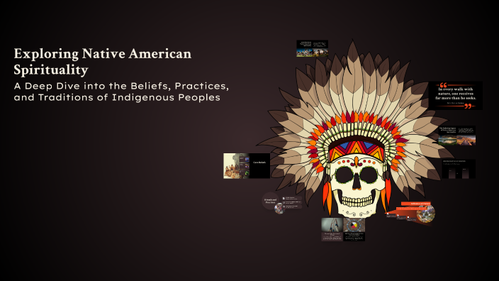 Exploring Native American Spirituality by Adam Rodriguez on Prezi