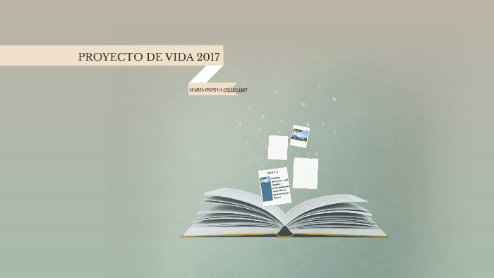 MI PROYECTO DE VIDA 2017 by YAQUELINE VELASQUEZ LOPEZ on Prezi