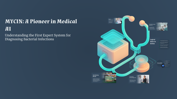 MYCIN: A Pioneer in Medical AI by Talula Schetz on Prezi