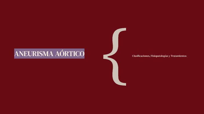 ANEURISMAS AÓRTICOS by jennyfer olguin on Prezi