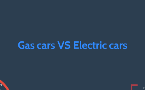 Gas Cars Vs Electric Cars By Yavanica Gunasegaran On Prezi