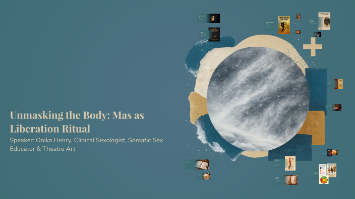 Unmasking the Body: Mas as Liberation Ritual by Onika Henry on Prezi