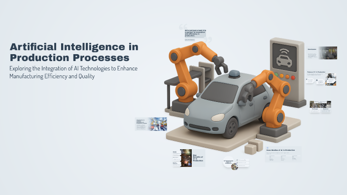 Artificial Intelligence in Production Processes by Priyanshi Patel on Prezi