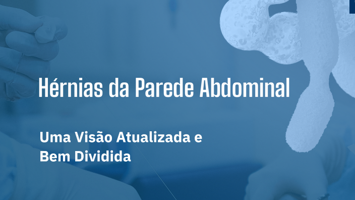 Hérnias da Parede Abdominal by gustavo emerick on Prezi
