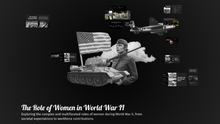 The Role of Women in World War II by Jana Gangl on Prezi