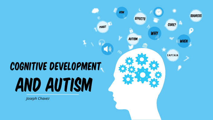 cognitive-development-and-how-it-is-affected-by-autism-by-joseph-chavez