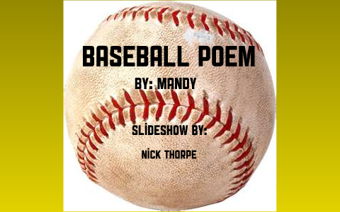 BaseBall Poem by Nik Thorp on Prezi