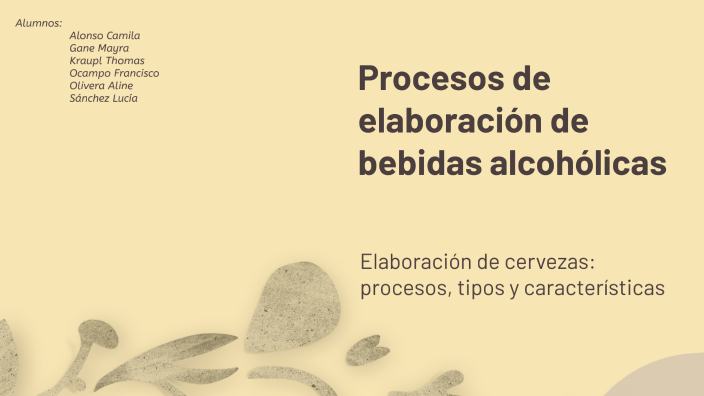 Procesos de elaboración de bebidas alcohólicas by Maloga on Prezi