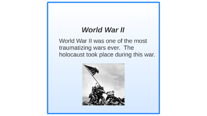 World War II by Kaylee Douglass on Prezi