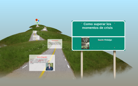 Como superar los momentos de crisis Saulo hidalgo by Roger Luis Gonzalez on  Prezi Next