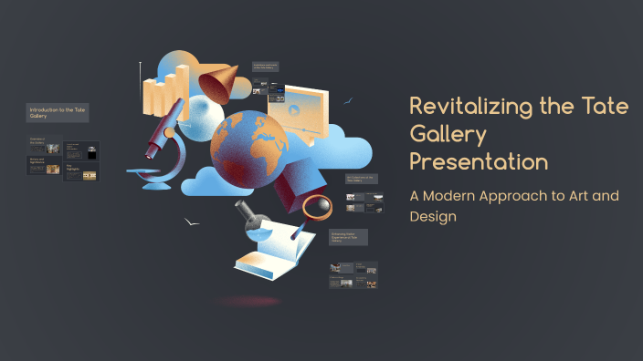 Revitalizing the Tate Gallery Presentation by LUISA IIIARIM on Prezi