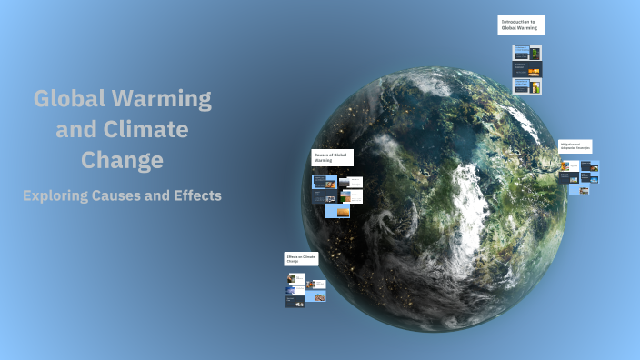 Global Warming and Climate Change by anna donato on Prezi