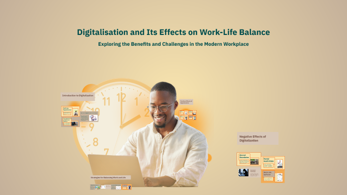 Digitalisation and Its Effects on Work-Life Balance by lakshi y on Prezi