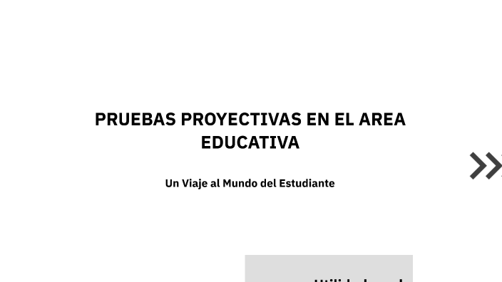 PRUEBAS PROYECTIVAS EN EL AREA EDUCATIVA by Ana Lucia Lavi Correa on Prezi