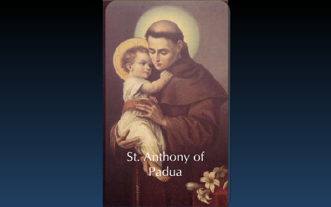 St. Anthony Of Padua By Giana G On Prezi