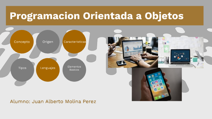 Programacion Orientada a Objetos by Juan Alberto Molina Perez on Prezi