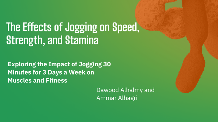 The Effects of Jogging on Speed, Strength, and Stamina by Dawood ...