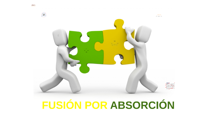 FUSIÓN POR ABSORCIÓN By Cristian Geovany Paz Fernandez On Prezi