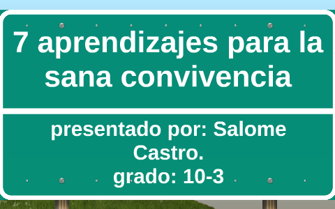 7 aprendizajes para la sana convivencia by salome vieira on Prezi