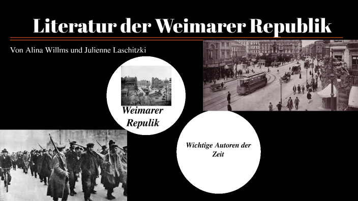 Warum Heißt Es Weimarer Republik Weimarer Republik by Alina Willms on Prezi