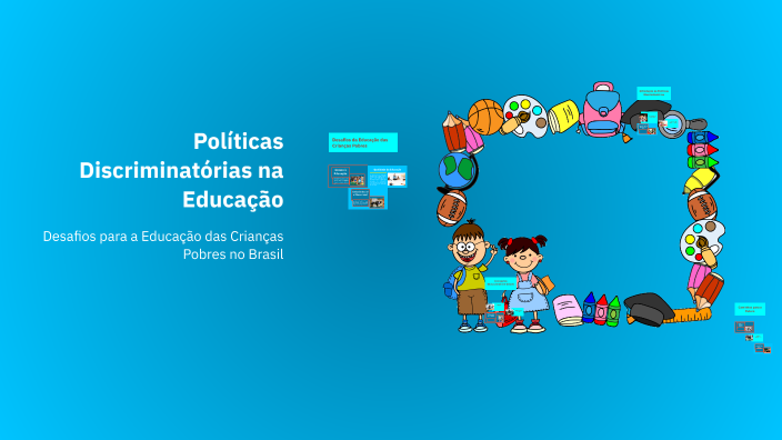 Políticas Discriminatórias na Educação by Silvia Teixeira de Pinho on Prezi