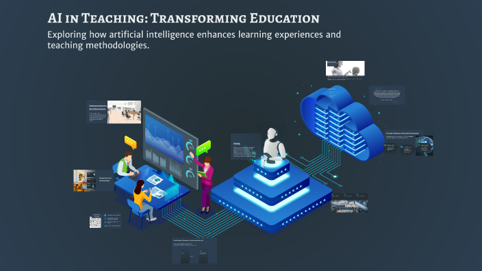 AI in Teaching: Transforming Education by ma ma on Prezi