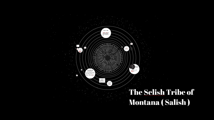 The Selish Tribe of Montana by Bailey None of Your buisness