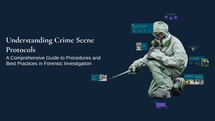 Understanding Crime Scene Protocols by jessica gallery on Prezi