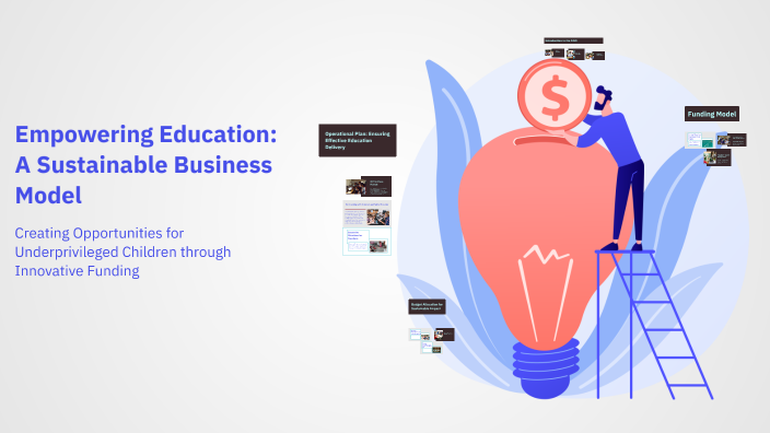 Empowering Education: A Sustainable Business Model by Siva Gauri on Prezi