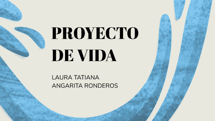 PROYECTO DE VIDA by ANA SOFIA ACOSTA VARGAS on Prezi