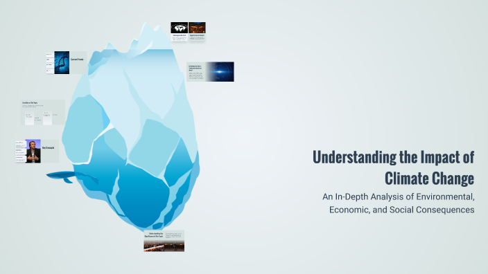 Understanding the Impact of Climate Change by Dena Anna Xavier on Prezi