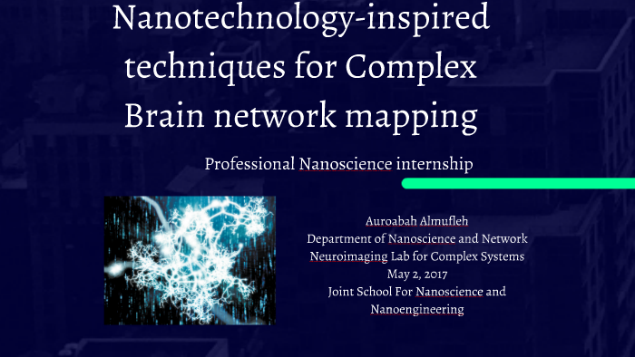Nanotechnology inspired techniques for complex brain network by Aroba ...