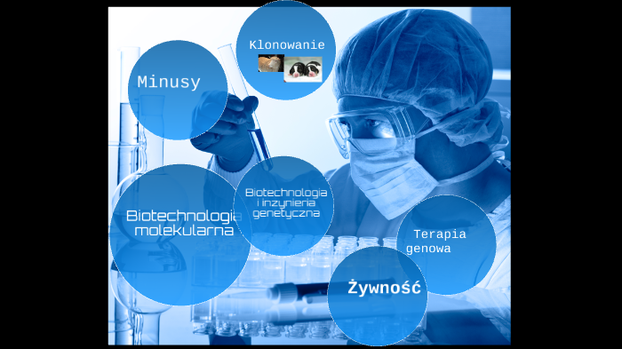 Biotechnologia Molekularna Sprawdzian Nowa Era Biotechnologia nowoczesna ( molekularna) by Weronika Winiarska on Prezi