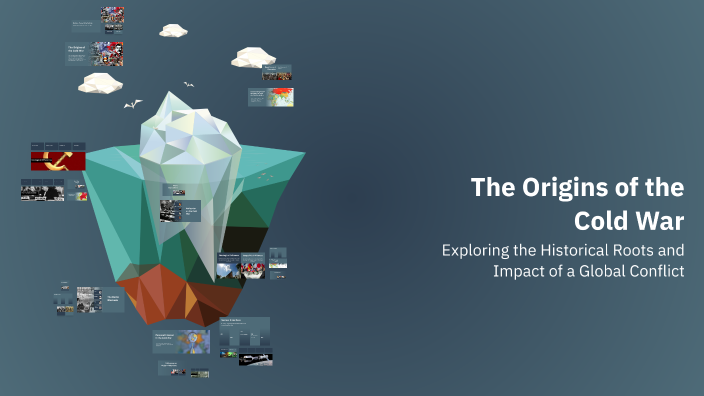 The Origins of the Cold War by Daniel Liu on Prezi