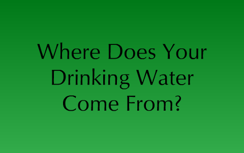 Where Does Your Drinking Water Come From? by Maggie McBride