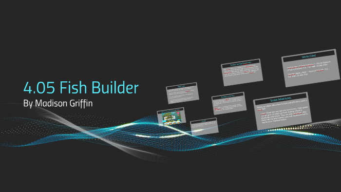 4.05 Fish Builder by Maddie Griffin on Prezi